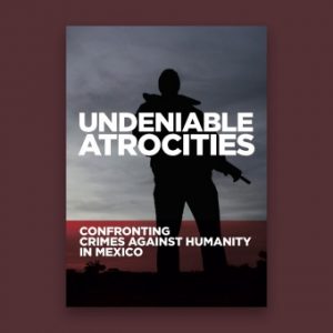Open Society Justice Initiative report details crimes against humanity in Mexico