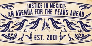 Justice in Mexico: An Agenda for the Years Ahead at USD